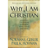 Why I Am a Christian: Leading Thinkers Explain Why They Believe