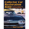 Collector Car Restoration Bible: Practical Techniques for Professional Results