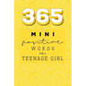 365 Positive Words for a Teenage Girl Mini Edition: Yellow