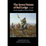 The Seven Visions of Bull Lodge: As Told by His Daughter, Garter Snake