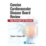 Concise Cardiac Disease Board Review: Key Concepts for Success