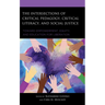 The Intersections of Critical Pedagogy, Critical Literacy, and Social Justice: Toward Empowerment, Equity, and Education for Liberation