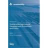 Sustainable Agricultural Development Economics and Policy