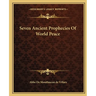 Seven Ancient Prophecies Of World Peace