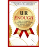 U R Enough: The Ultimate Alphabetized Guide to Boost Your Self-Esteem