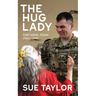 Hug Lady: Fort Hood, Texas 2003 - 2015