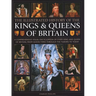Illustrated History of Kings & Queens of Britain: A Visual Encyclopedia of Every King and Queen of Britain, from Saxon Times Through the Tudors and St