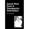 Social Work From A Therapeutic Orientation