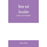 Rome and Jerusalem; a study in Jewish nationalism
