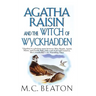 Agatha Raisin and the Witch of Wyckhadden: An Agatha Raisin Mystery