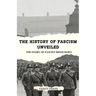 The History of Fascism Unveiled: The Story of Fascist Ideologies