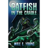 Catfish in the Cradle