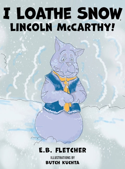 I Loathe Snow, Lincoln McCarthy! - Hardcover by Books by splitShops