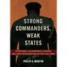 Strong Commanders, Weak States: How Rebel Governance Shapes Military Integration After Civil War