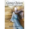 Cameo Choices: Trials and Dilemmas of Old Testament Teen Girls-Timeless Examples
