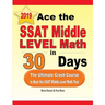 Ace the SSAT Middle Level Math in 30 Days: The Ultimate Crash Course to Beat the SSAT Middle Level Math Test