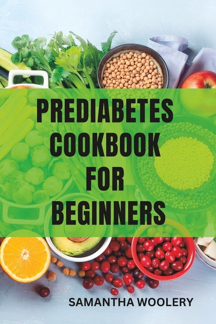 Prediabetes Cookbook for Beginners - Paperback by Books by splitShops