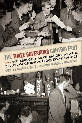 The Three Governors Controversy: Skullduggery, Machinations, and the Decline of Georgia's Progressive Politics - Hardcover by Books by splitShops