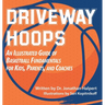 Driveway Hoops: An Illustrated Guide to Basketball Fundamentals for Kids, Parents, and Coaches