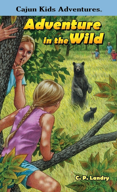 CAJUN KIDS ADVENTURES- Volume Two: Adventure in the Wild: ADV: A - Hardcover by Books by splitShops