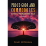 Proud Gods and Commodores: Assorted Poems and Epic Tales (Volume 1)