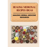Healing Medicinal Recipes Ideas: Amazing Herbal Medicine Resources: List Of Herbal Medicines And Their Uses