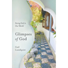 Glimpses of God: Seeing God in Our World