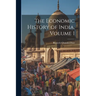 The Economic History of India, Volume 1