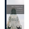 All Things in Christ: Encyclicals and Selected Documents of Saint Pius X