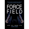 Force Field: How to create an unbreakable mindset and unlock your full potential