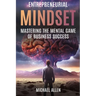 Entrepreneurial Mindset: Mastering the Mental Game of Business Success
