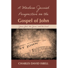 A Modern Jewish Perspective on the Gospel of John: Jesus, God, "The Jews," and the Devil