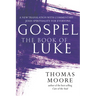 Gospel--The Book of Luke: A New Translation with Commentary--Jesus Spirituality for Everyone