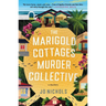 The Marigold Cottages Murder Collective: A Mystery