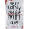 Keep Your Friends Close: A Gritty YA Crime Thriller