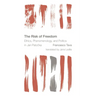 Risk of Freedom: Ethics, Phenomenology and Politics in Jan Patocka