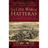 The Civil War on Hatteras: The Chicamacomico Affair and the Capture of the U.S. Gunboat Fanny