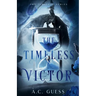 The Timeless Victor