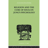 Religion and the Cure of Souls In Jung's Psychology