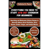 Everything You Need to Start Afib Diet Cookbook for Beginners: Nourishing and Wholesome Culinary Recipes to Naturally Address Atrial Fibrillation, Hea