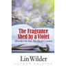 The Fragrance Shed by a Violet: Murder in the Medical Center