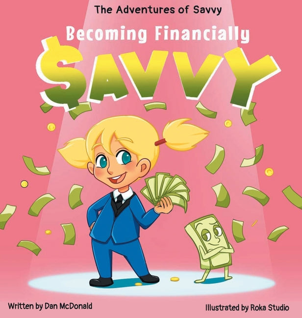 The Adventures of Savvy: Becoming Financially Savvy - Hardcover by Books by splitShops