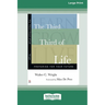 The Third Third of Life: Preparing for Your Future (16pt Large Print Edition)