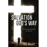Salvation God's Way: God's Design of Salvation and Election