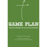 Game Plan: Practical Wisdom for the College Experience