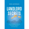 Landlord Secrets: A Complete System for Managing Your Rental Properties for Maximum Profit!