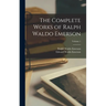 The Complete Works of Ralph Waldo Emerson; Volume 1