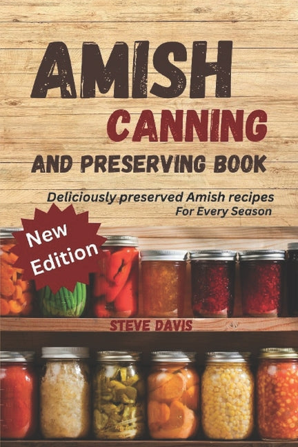 Amish canning and preserving book: Deliciously Preserved: Amish Recipes for Every Season - Paperback by Books by splitShops