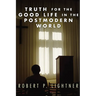 Truth for the Good Life in the Postmodern World