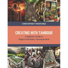 Creating with Tambour: A Beginner's Guide to Elegant Embroidery Techniques Book